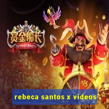 rebeca santos x videos